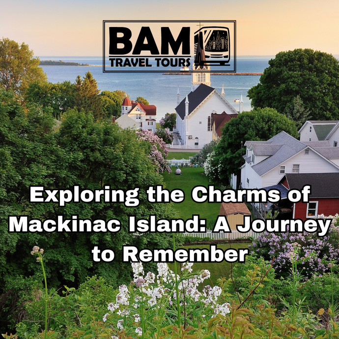 Exploring the Charms of Mackinac Island: A Journey to Remember