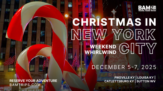 Christmas in New York City: Weekend Whirlwind | December 5–7, 2025 - Pikeville KY | Louisa KY | Catlettsburg KY | Sutton WV