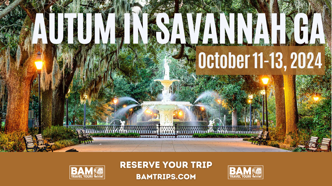 Autumn in Savannah GA (October 11-13, 2024) Ashland KY | Louisa KY | Pikeville KY | Kingsport TN