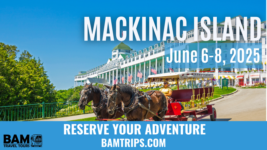 Mackinac Island MI (June 6-8, 2025) Lexington, KY