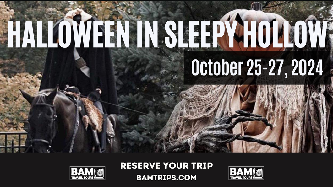 Halloween in Sleepy Hollow, NY (October 25-27, 2024) Pikeville KY | Louisa KY | Huntington WV | Sutton WV